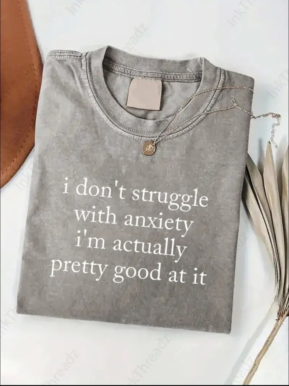 Gray Graphic Tee "i don't struggle with anxiety i'm actually pretty good at it"